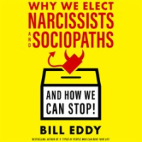Why_We_Elect_Narcissists_and_Sociopaths-And_How_We_Can_Stop_